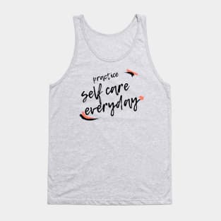 Practice Self Care Everyday! Tank Top